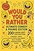 Would You Rather – Ultimate...