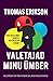 Valetajad minu ümber