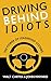 Stop Driving Behind Idiots:...