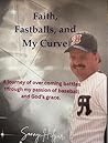 Faith, Fastballs,...