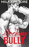 Hockey Bully: A Dark High School Bully Romance (Cloverfield Academy Book 1)