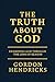 The Truth About God: Examin...