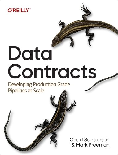 Data Contracts: Developing Production-Grade Pipelines at Scale (Paperback)