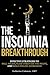 The Insomnia Breakthrough: ...