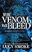The Venom We Bleed