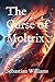 The Curse of Moltrix: A Sor...