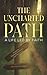 The Uncharted Path: A Life Led by Faith