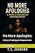 No More Apologies:: A Story...