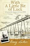 With a Little Bit of Luck by Douglas H. Lester