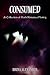 Consumed: A Collection of D...