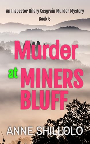 Murder at Miners Bluff: An Inspector Hilary Casgrain Murder Mystery (An Elk Ridge Murder Mystery Book 6)