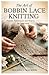 The Art of Bobbin Lace Knitting by Golden L Mackson