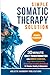 Simple Somatic Therapy Solution: 30 Minute Daily Transformation with Somatic Exercises, Vagus Nerve Stimulation, & Heart Rate Variability Biofeedback for Trauma, Anxiety, & Depression