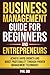 BUSINESS MANAGEMENT GUIDE FOR BEGINNERS AND ENTREPRENEURS by Phil Obi