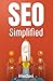 SEO Simplified: A Beginners...