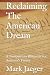 Reclaiming The American Dre...