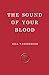 The Sound of Your Blood by Bill Vanderbush