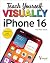 Teach Yourself VISUALLY iPhone 16
