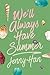 We'll Always Have Summer (Summer, #3)
