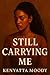 Still Carrying Me