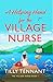 A Helping Hand for the Village Nurse: A Totally Gorgeous Romance to Escape with