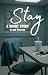Stay: A short story about n...