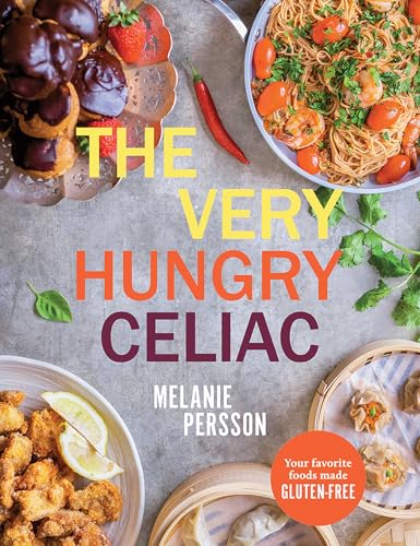 The Very Hungry Celiac: All the foods you love made GLUTEN-FREE (Hardcover)