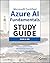 MC Microsoft Certified Azure AI Fundamentals Study Guide by Adora Nwodo