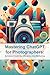 Mastering ChatGPT for Photographers by Calvin Pennick JR