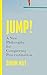 Jump!: A New Philosophy for...