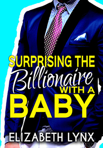 Surprising the Billionaire with a Baby (Blue Ridge Mountain Billionaires, #2)