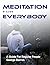 Meditation For Everybody: A...