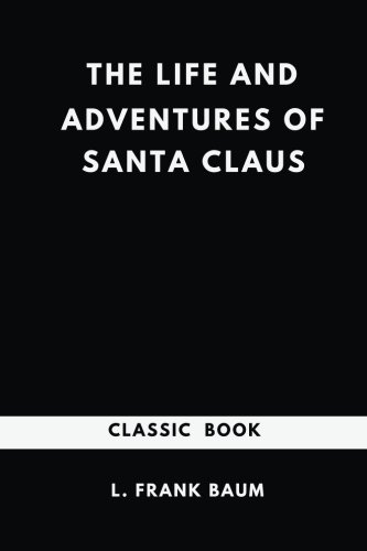 The Life and Adventures of Santa Claus