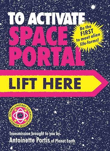 To Activate Space Portal, Lift Here (Hardcover)