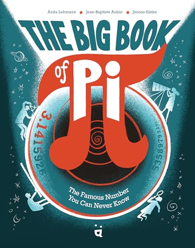 The Big Book of Pi: The Famous Number You Can Never Know (Hardcover)