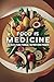 Food is Medicine by Christine R. Johnson