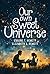 Our Own Sweet Universe by Eugene T. Hewitt