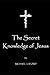 The Secret Knowledge of Jesus