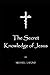 The Secret Knowledge of Jesus by Michael  LaFond