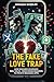 THE FAKE LOVE TRAP: How Rom...