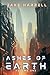 Ashes of Earth by Jake Harrell
