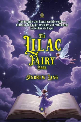 The Lilac Fairy Book: [Annotated] A Treasury of Classic Fairy Tales from Around the World