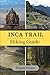 INCA TRAIL HIKING GUIDE