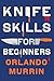 Knife Skills for Beginners (A Chef Paul Delamare Mystery)