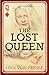 The Lost Queen by Heidi von Palleske