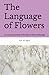 The Language of Flowers: A ...