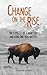Change on the Rise: The 5 Phases of a Man's Life and Living One That Matters - A Guide to Biblical Manhood, Christian Leadership, Fatherhood, Marriage, and Leaving an Eternal Legacy