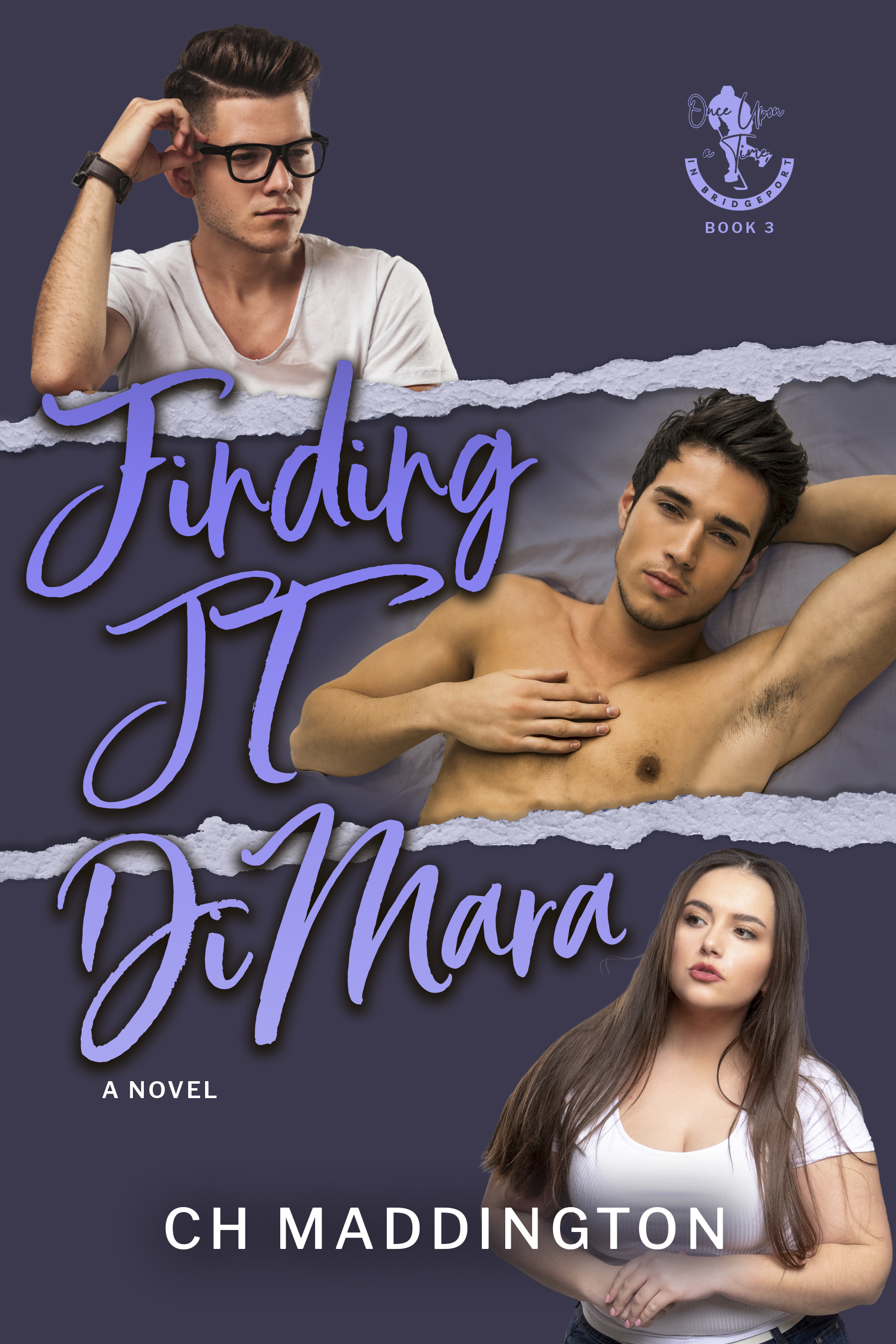 Finding JT DiMara : The Final Book in the Once Upon a Time in Bridgeport Series