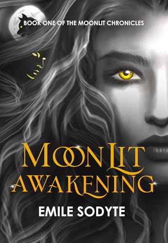 Moonlit Awakening (Moonlit Chronicles Book 1)