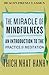 The Miracle of Mindfulness: An Introduction to the Practice of Meditation (Beacon Classics)